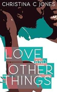 Love and other Things by Christina C. Jones